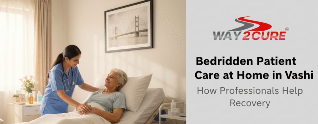 Bedridden Patient Care at Home in Vashi