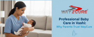 Baby Care in Vashi