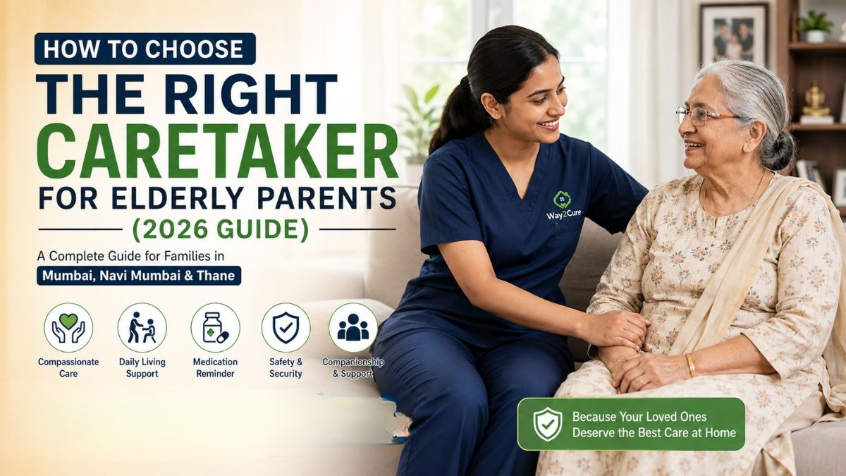How to Choose the Right Caretaker for Elderly Parents (2026 Guide)